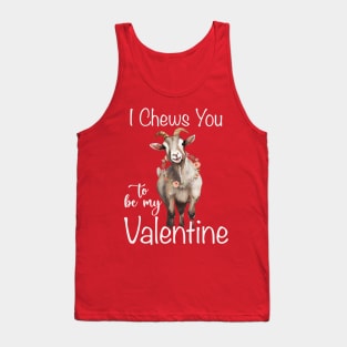 I Chews You To Be My Valentine Tank Top